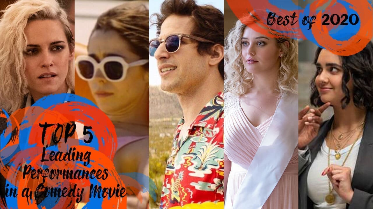 Top 5 Leading Performances in a Comedy Movie [Best of 2020]