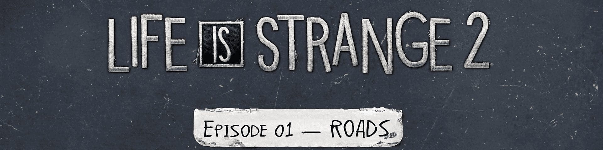 Life Is Strange 2 Roads Review Header