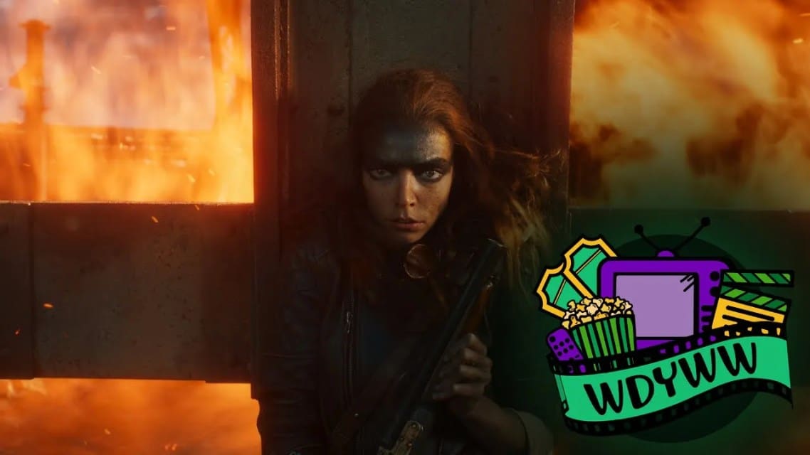 Why Aren’t People Going To See Furiosa? – Episode 187 [What Do You Wanna Watch? Podcast]