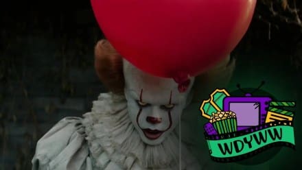 Do We Want To See More Pennywise? – Episode 188 [What Do You Wanna Watch? Podcast]