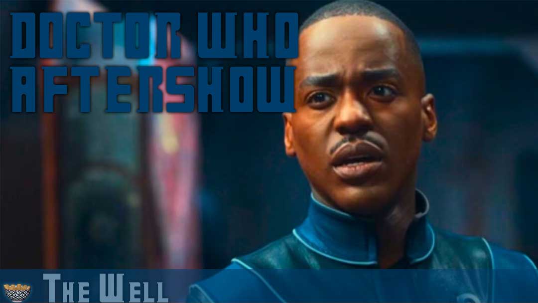 “The Well” Review – Doctor Who Season 2, Episode 3 [Fish Fingers & Custard Podcast]