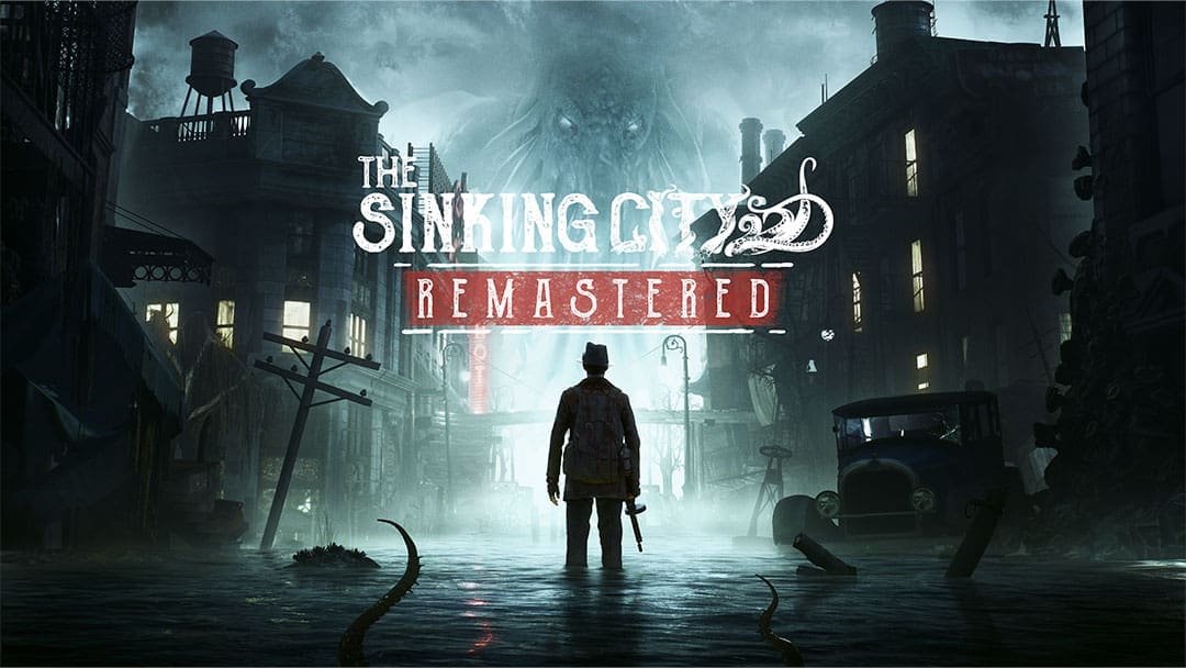 The Sinking City Remastered Surprise Launch – Free Upgrade Available Now
