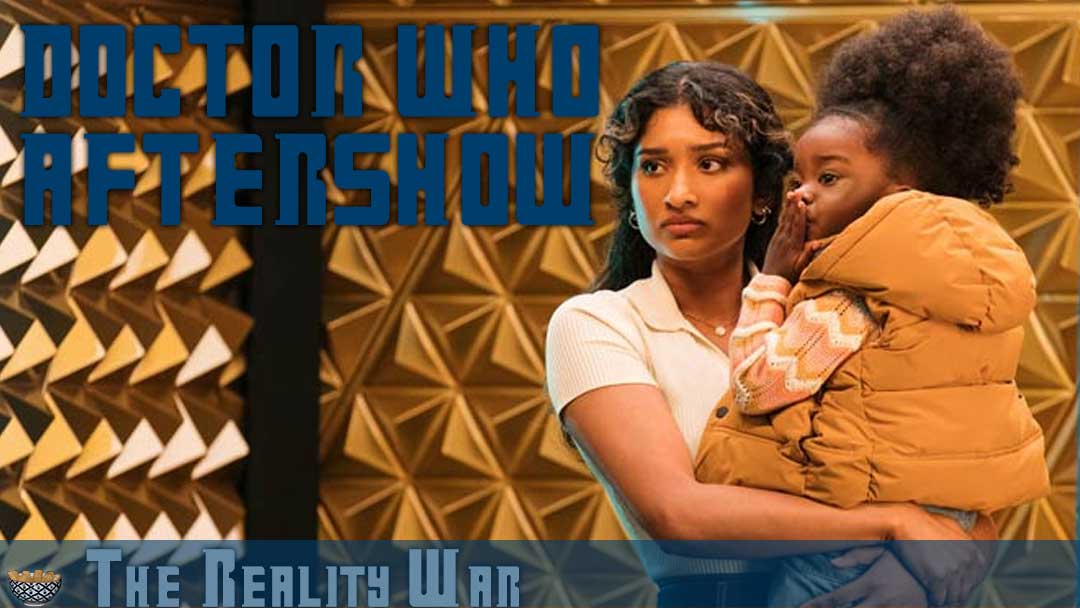 Doctor Who Season 2 Episode 8 – ‘The Reality War’ Review & Reactions [Fish Fingers & Custard Podcast]