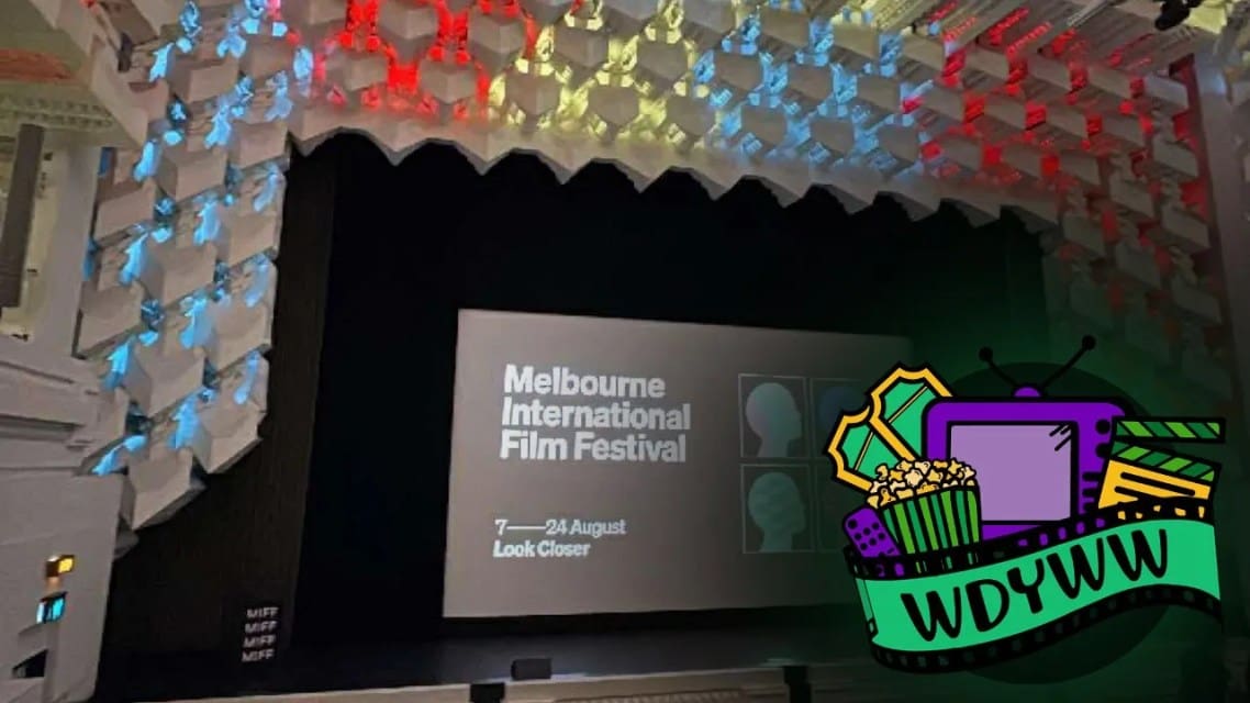 What Did Dylan See At The 2025 Melbourne International Film Festival? [What Do You Wanna Watch? Podcast]