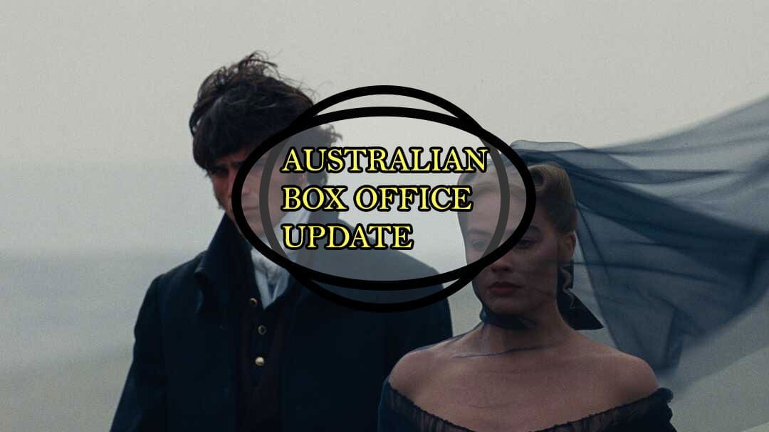 Australian Box Office: Wuthering Heights Lusts At The Top
