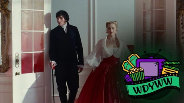 Should You Go See Wuthering Heights? – Episode 265